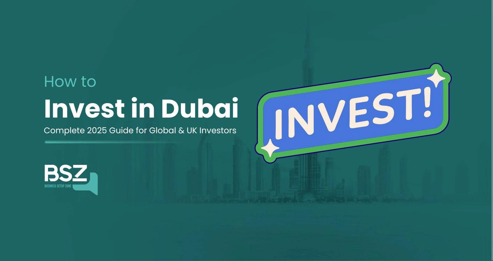 Invest in Dubai - How to Guide for Global & UK Investors